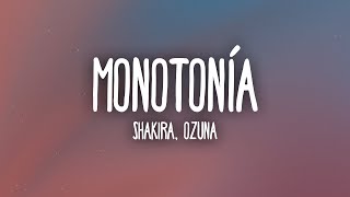 Shakira Ozuna  Monotonía LetraLyrics [upl. by Eerihs]