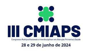 III CONGRESSO MULTIPROFISSIONAL E INTERDISCIPLINAR EM ATENÃ‡ÃƒO PRIMÃRIA [upl. by Eelarat]