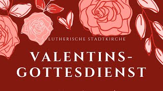 Valentinstag Gottesdienst  1422024  1830 [upl. by Dulcea]