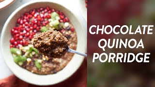 Making Some INSANELY CREAMY Morning Porridge  Vegan Chocolate Quinoa Porridge Recipe Under 20 Min [upl. by Snej]