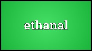 Ethanal Meaning [upl. by Con358]