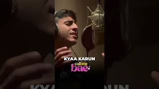 Kyaa Karun  Call Me Bae  Pranay Parti Danish Sood  Vocal Recording BTS [upl. by Palua]