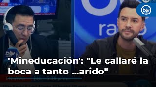 Mineducación quotLe callaré la boca a tanto aridoquot [upl. by Yobybab868]