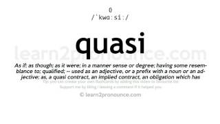 Pronunciation of Quasi  Definition of Quasi [upl. by Yvonne]