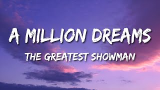 A Million Dreams with The Greatest Showmans Lyrics [upl. by Barrie]