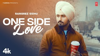 ONE SIDE LOVE Official Video  Rangrez Sidhu  Latest Punjabi Songs 2023 [upl. by Filiano]