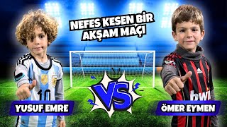 MAÇI BİTİRMEK ZORUNDA KALDIM ÖMER EYMEN İLE YUSUF EMRE’DEN TEMPOLU BİR AKŞAM MAÇI  FOOTBALL MATCH [upl. by Stahl]