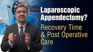 What To Expect After Laparoscopic Appendectomy Recovery Time amp Post Operation Care [upl. by Fidole]