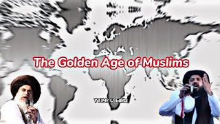 Golden Age of Muslims  Muslim Empires  allamakhadimhussainrizvi [upl. by Eyot268]