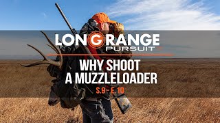 Long Range Pursuit  S9 E10 Why Shoot a Muzzleloader [upl. by Troth]