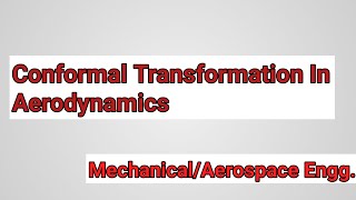 Conformal Transformation Aerodynamics  Potential Flows Joukowsky airfoil Ravi Kumar [upl. by Holloway]