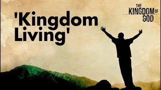 Kingdom Living in the Day to Day  Part Two Beatitudes Kingdomlife kingdom [upl. by Reitrac629]