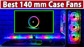 Top 5 Best 140 mm Case Fans in 2024 [upl. by Tolkan]