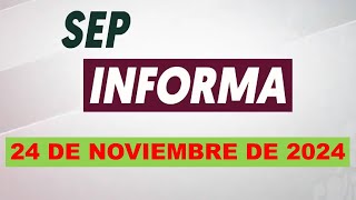 SEP Informa 24 de noviembre de 2024 [upl. by Thursby]