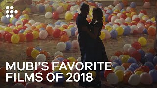 MUBIs Favorite Films of 2018  HandPicked by MUBI [upl. by Hamner958]