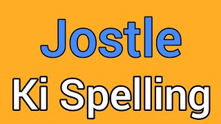 Jostle spelling  Jostle ki spelling  Spelling of jostle [upl. by Ashil]