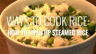 Ways to Cook Rice How to Liven Up Steamed Rice [upl. by Gavette]