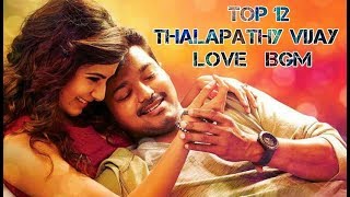 TOP 10 Thalapathy Vijay  Love BGM 2018  MeRsal Creation [upl. by Scoville]