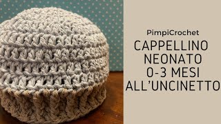 Cappellino neonato 03 mesi alluncinettoPimpiCrochet [upl. by Nellad]