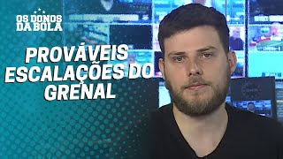 GRENAL Veja as prováveis escalações de Grêmio e Internacional para o clássico Grenal 438 [upl. by Collier820]