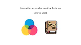 2 Color and Vocab  Korean Comprehensible Input for Beginners [upl. by Maida]