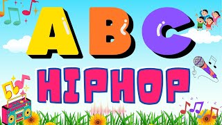 ABC Hip Hop for Kids Fun 26 Alphabets Rap Song amp Rhymes Learning for Kinder Toddlers amp Preschool [upl. by Atnas]