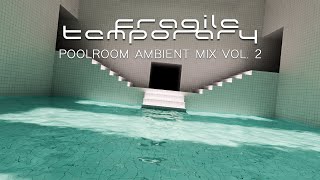 The Poolrooms Ambience Vol 2  Liminal Space Pool Rooms Ambient  fragiletemporary [upl. by Kiraa]