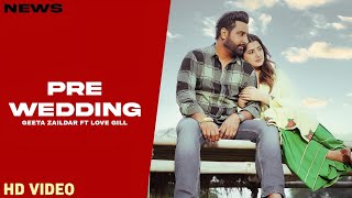 Pre Wedding Song  Geeta Zaildar  Punjabi  New Song  Geeta Zaildar New Song 2024 [upl. by Esiuqram]