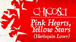 Chicosci  Pink Hearts Yellow Stars Harlequin Lover OFFICIAL LYRIC VIDEO [upl. by Carroll675]