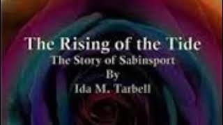 Ida M Tarbell 311 The Rising Of The Tide [upl. by Inele]