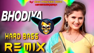 Bhodiya Dj Remix  Hard Bass  Vibration Dj Remix  Dj King Parveen Saini Mahendergarh [upl. by Islehc780]