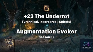 23 The Underrot  Augmentation Evoker 1015 PoV  Tyrannical Incorporeal Spiteful [upl. by Ethbin]