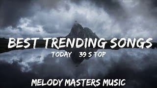 Todays Top Hits Playlist  Best Trending Songs At The Moment  30mins  Feeling your music [upl. by Adis]