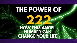 The Power Of Angel Number 222  How It Can Change Your Life [upl. by Nivri]