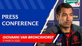 PRESS CONFERENCE  Giovanni van Bronckhorst  11 Mar 2022 [upl. by Corette]