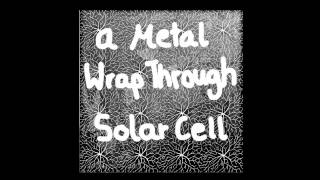 Designing a Metal Wrap Through Solar Cell [upl. by Rechaba]