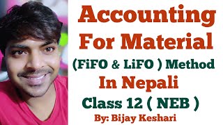 Accounting for Material  FiFO and LIFO Method  in Nepali  Class 12  NEB  By Bijay Keshari [upl. by Sirk101]