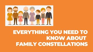 Everything you need to know about Family Constellations [upl. by Ahsiuqal296]