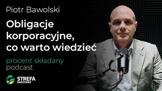 Jak inwestować świadomie w obligacje korporacyjne  Piotr Bawolski  Procent Składany [upl. by Willyt]