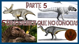 5 DINOSAURIOS QUE NO CONOCÍAS PARTE 5 [upl. by Ayarahs]