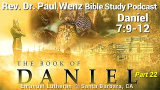 Rev Dr Paul Wenz Bible Study—Daniel 7912 [upl. by Frerichs]