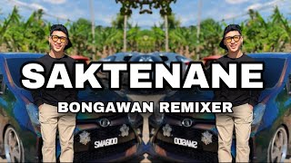 BONGAWAN REMIXER  Saktenane [upl. by Avir]