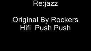 Rejazz  Rockers Hifi Push Push [upl. by Walcott749]