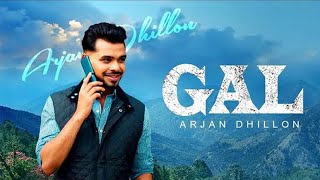 Gal Song Official Video Arjan Dhillon Mxrci  Latest Punjabi Songs 2024 [upl. by Herzberg410]