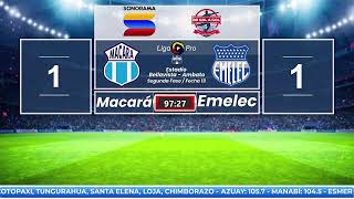 LIGAPRO MACARÁ VS EMELEC FORMATO RADIO 09 NOVIEMBRE 2024 [upl. by Nueoras]