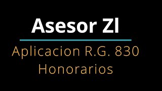 Regimen RG 830 Aplicación a caso de honorarios [upl. by Araem]