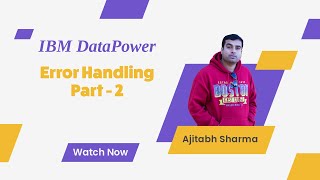 Error Handling In DataPower Part  2 [upl. by Nnaylrebmik370]