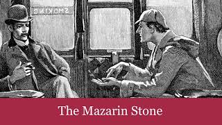 45 The Mazarin Stone from The CaseBook of Sherlock Holmes 1927 Audiobook [upl. by Ziwot]