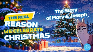 THE REAL REASON WE CELEBRATE CHRISTMAS  The Story of Mary amp Joseph [upl. by Adamsun547]