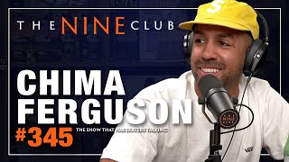 Chima Ferguson  The Nine Club 345 [upl. by Cohlier]